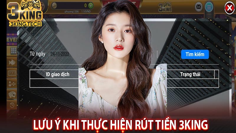 Lưu ý khi thực hiện rút tiền 3king