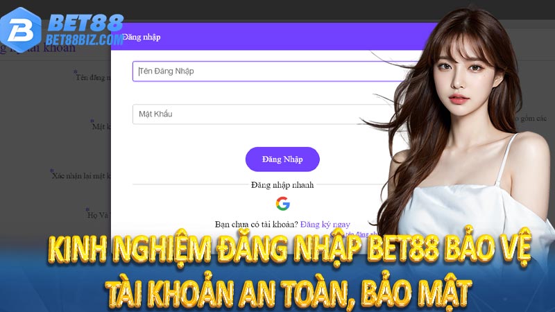 Kinh nghiệm đăng nhập Bet88 bảo vệ tài khoản an toàn, bảo mật