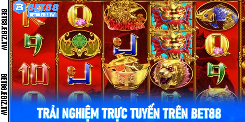 Trải nghiệm trực tuyến trên Bet88