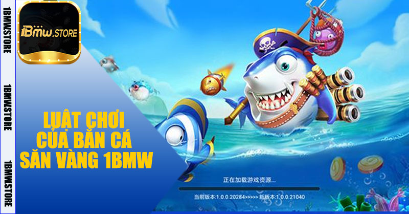 Luật chơi của Bắn Cá Săn Vàng 1BMW