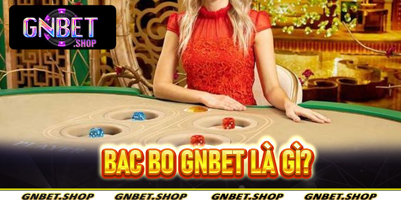 Bac Bo Gnbet là gì?
