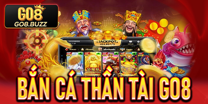 Bắn Cá Thần Tài Go8