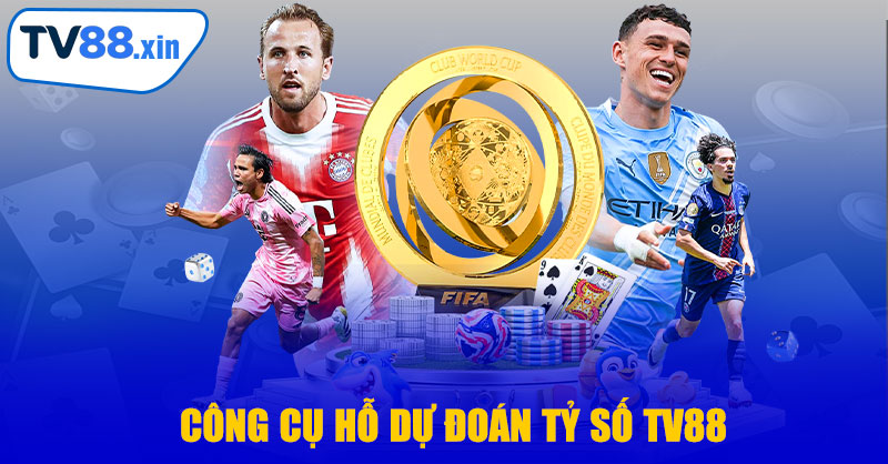 Dự Đoán Tỷ Số TV88 – Công Cụ Hỗ Trợ Người Chơi Thông Minh