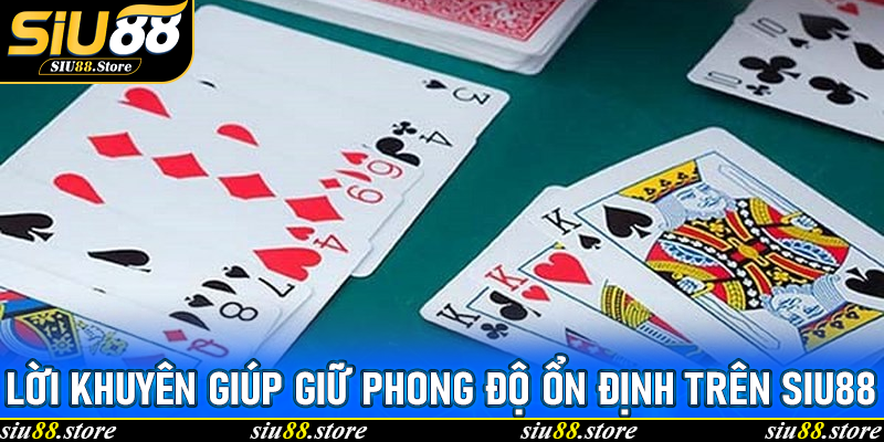 Lời khuyên giúp giữ phong độ ổn định trên Siu88