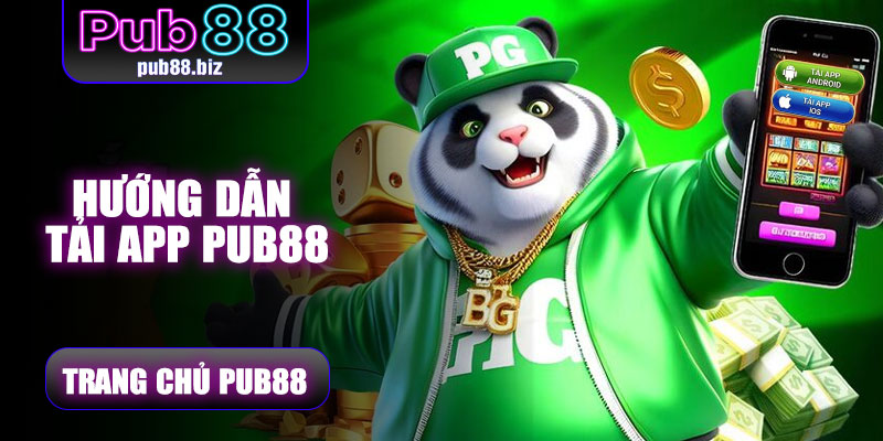 Hướng Dẫn Tải App Pub88 Mới Nhất Cho Điện Thoại Android Và iOS