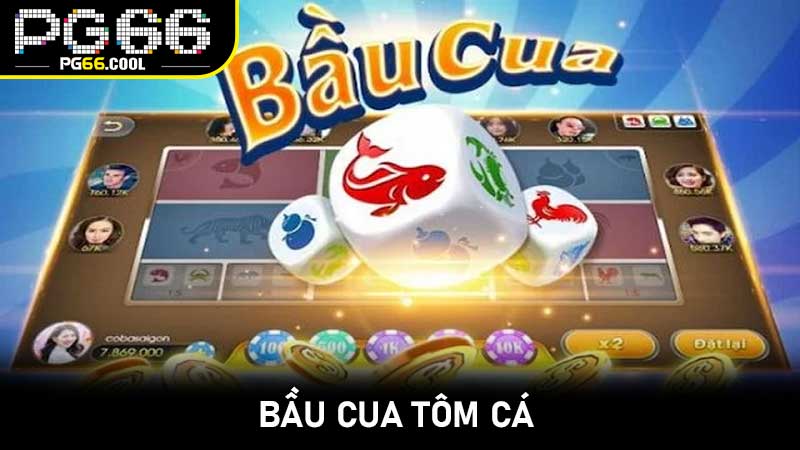 Bầu-Cua-Tôm-Cá